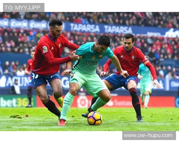 巴萨与奥萨苏纳精彩对决全场录像回放尽享足球盛宴