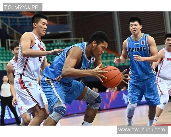 东莞大益篮球队迎战北京队全力争胜展现球队实力与风采